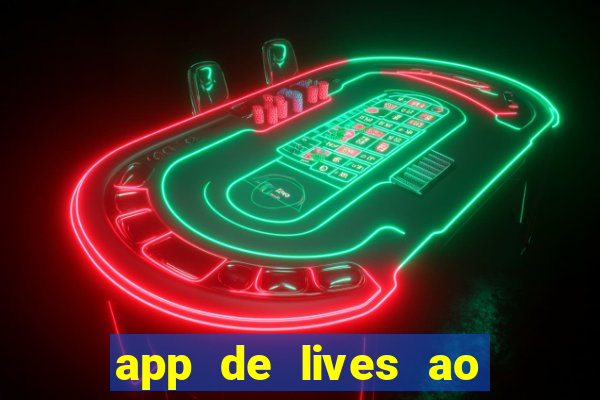 app de lives ao vivo 18